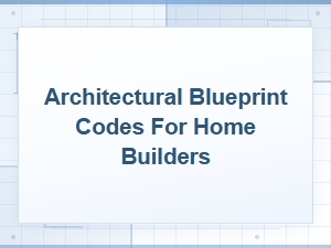 Essential Architectural Blueprint Codes for Home Builders