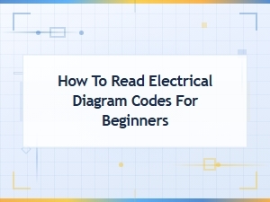 How to Read Electrical Diagram Codes for Beginners – a Simple Guide