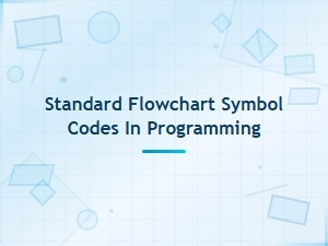Standard Flowchart Symbol Codes Used in Programming